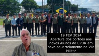 Abertura dos portões do CPOR RJ na Vila Militar – Novo Aquartelamento