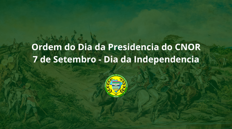 Ordem do Dia da Presidência do CNOR  – 7 de Setembro Dia da Independência